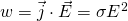 \large w = \vec j \cdot \vec E = \sigma E^2\! 