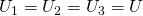 U_1 = U_2 = U_3 = U