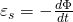 \varepsilon_s = -\frac{d\Phi}{dt}