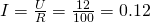 I = \frac{U}{R} = \frac{12}{100} = 0.12